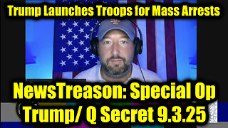 NewsTreason. Mass Arrests. 9-3-25-AT-1PM-CST-00T-EST #TRUTH
