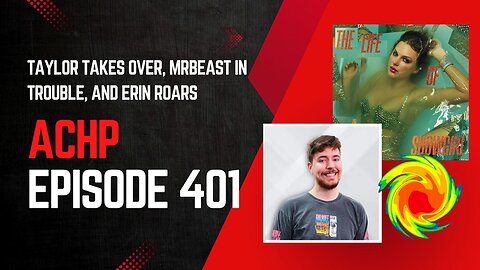 Episode 401 Taylor Breaks Records, Mr Beast is in Trouble and Erin is a Cat5