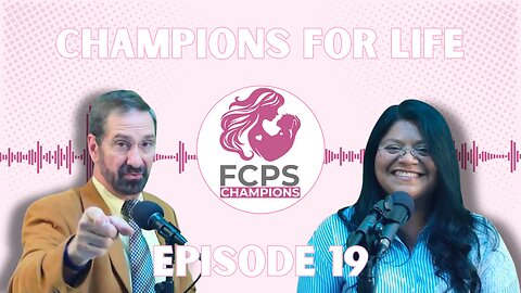 CHAMPIONS FOR LIFE PODCAST #19