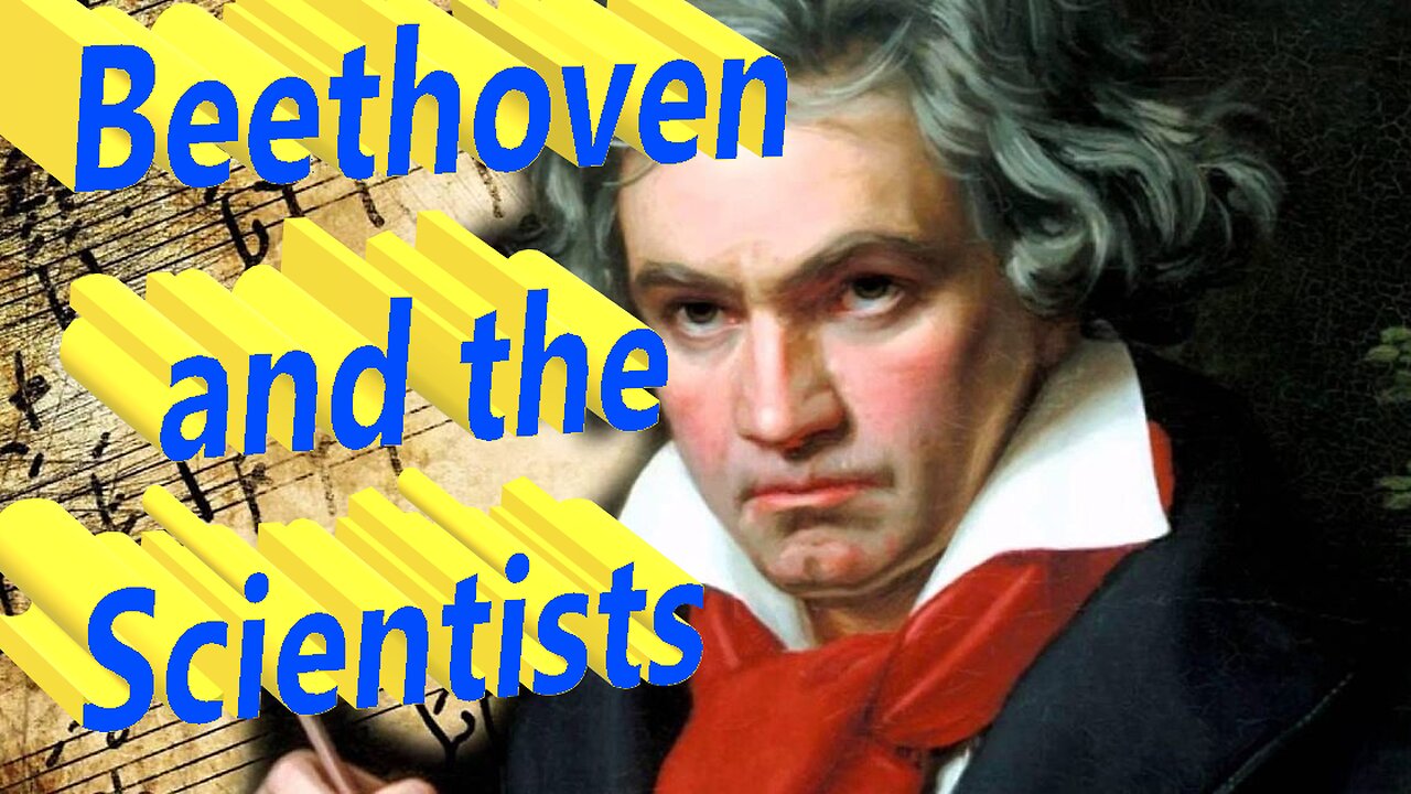 Beethoven and the Scientists