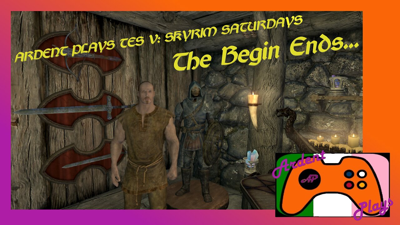 [VoD] ARDENT PLAYS TES V: Skyrim Saturdays - The Begin Ends Pt. 5