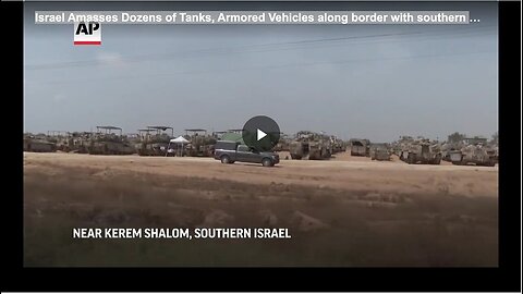 "Israel Deploys Tanks, Armored Vehicles Along Southern Gaza Strip Border"
