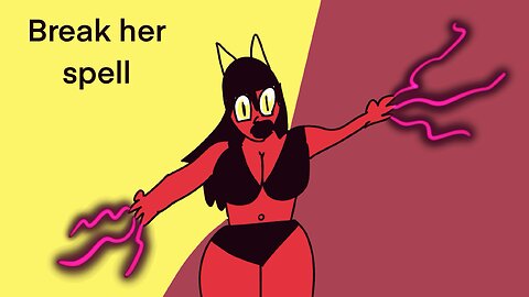 Break her spell