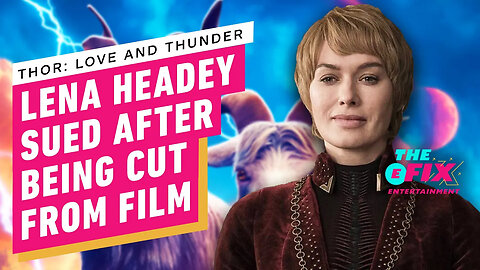 Lena Headey Was Cut from Thor 4 - and Is Apparently Being Sued for It - IGN