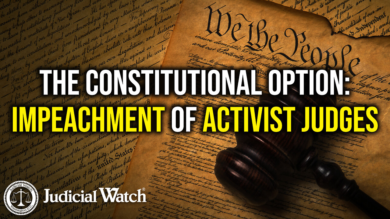 The Constitutional Option: Impeachment of Activist Judges