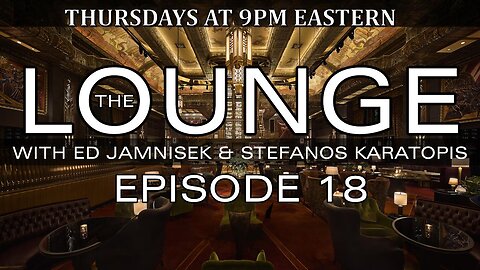 The Lounge Episode 18 with Ed Jamnisek & Stefanos Karatopis