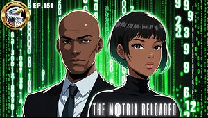Ep. 151 – The M@trix Reloaded: The “I” of the Serpent Pt. 3 Unleashes a Phoenix Ego Whisper!