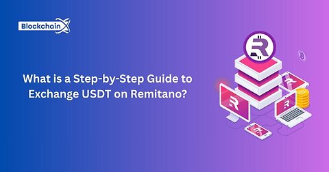 What is a Step-by-Step Guide to Exchange USDT on Remitano?