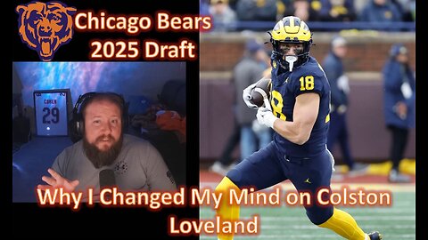 Why I Changed My Mind on the Bears 10th Overall PIck, Colston Loveland