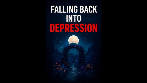 Falling back into depression after you thought you were finally climbing out