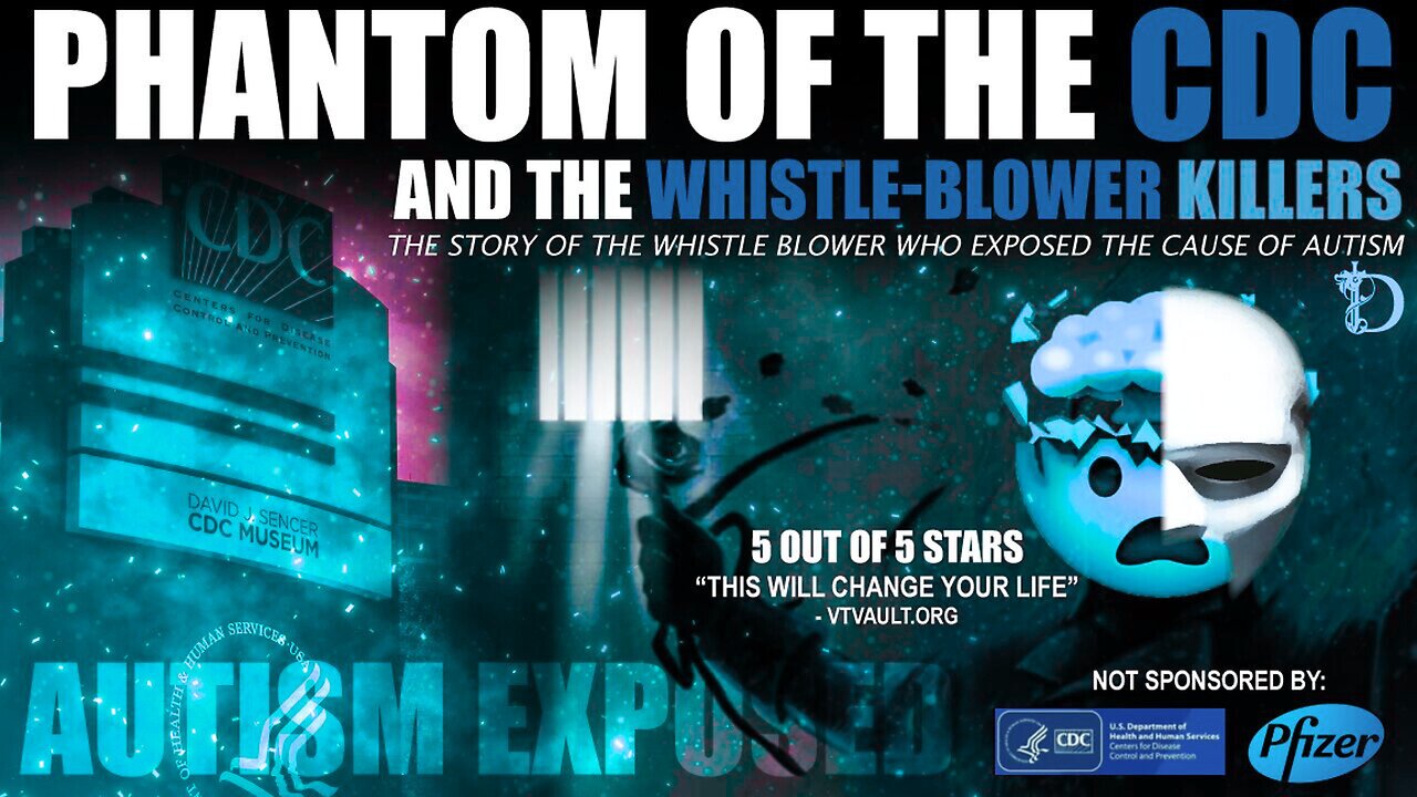 Phantom Of The CDC And The Whistle Blower Killers: CDC Scientist That Exposed The Cause Of Autism