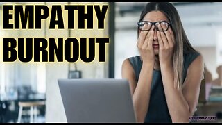 EMPATHY BURNOUT w/GREENMAN REPORTS
