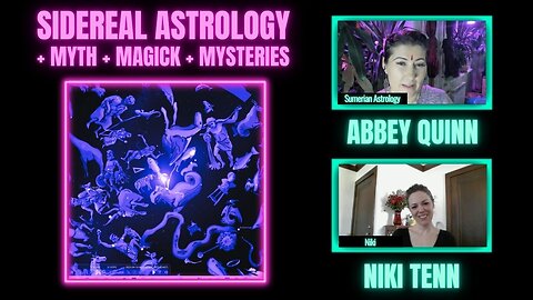 🌞 Sidereal Astrology, Myth, Magick, & Mysteries with Abbey Quinn & Niki Tenn of the ISAA