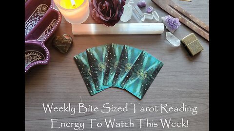 Energy to Watch This Week! 🔮📆 Weekly "Bite Sized" Tarot Reading