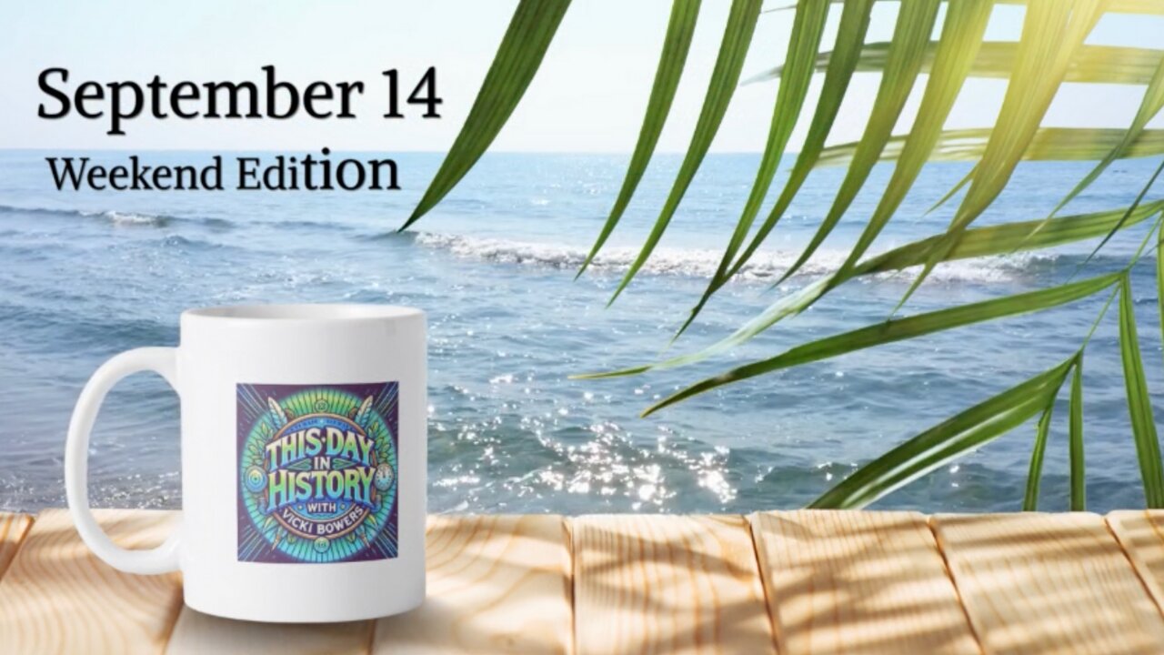 September 14 This Day in History (Weekend Edition)