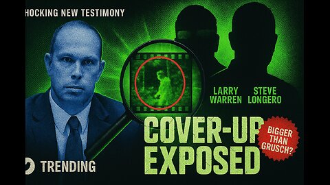 2 WHISTLEBLOWERS BIGGER THAN DAVID GRUSCH DROP INSANE CAPEL GREEN PROOF LARRY WARREN & STEVE LONGERO