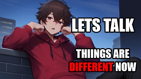Lets Talk... Things Are Different Now