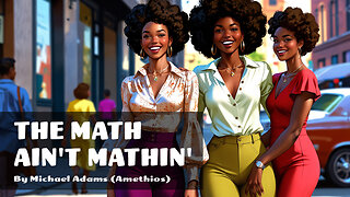 The Math Ain't Mathin' - music video by Michael Adams (Amethios)