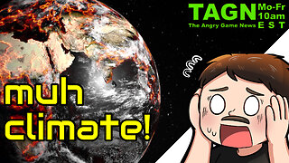 🔴 So Hot, You Dying Again! This Time For Real, Trust Me Bro!!! - The Angry Game News #015