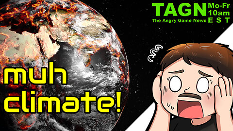 🔴 So Hot, You Dying Again! This Time For Real, Trust Me Bro!!! - The Angry Game News #015