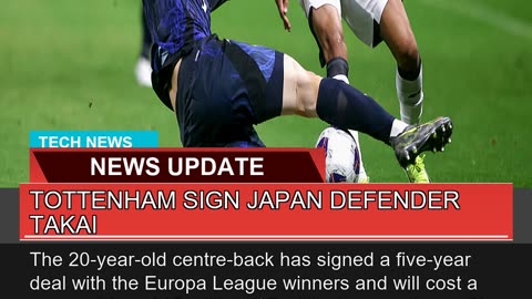 Tottenham Sign Japan Defender Takai