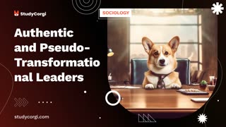 Authentic and Pseudo-Transformational Leaders - Essay Example