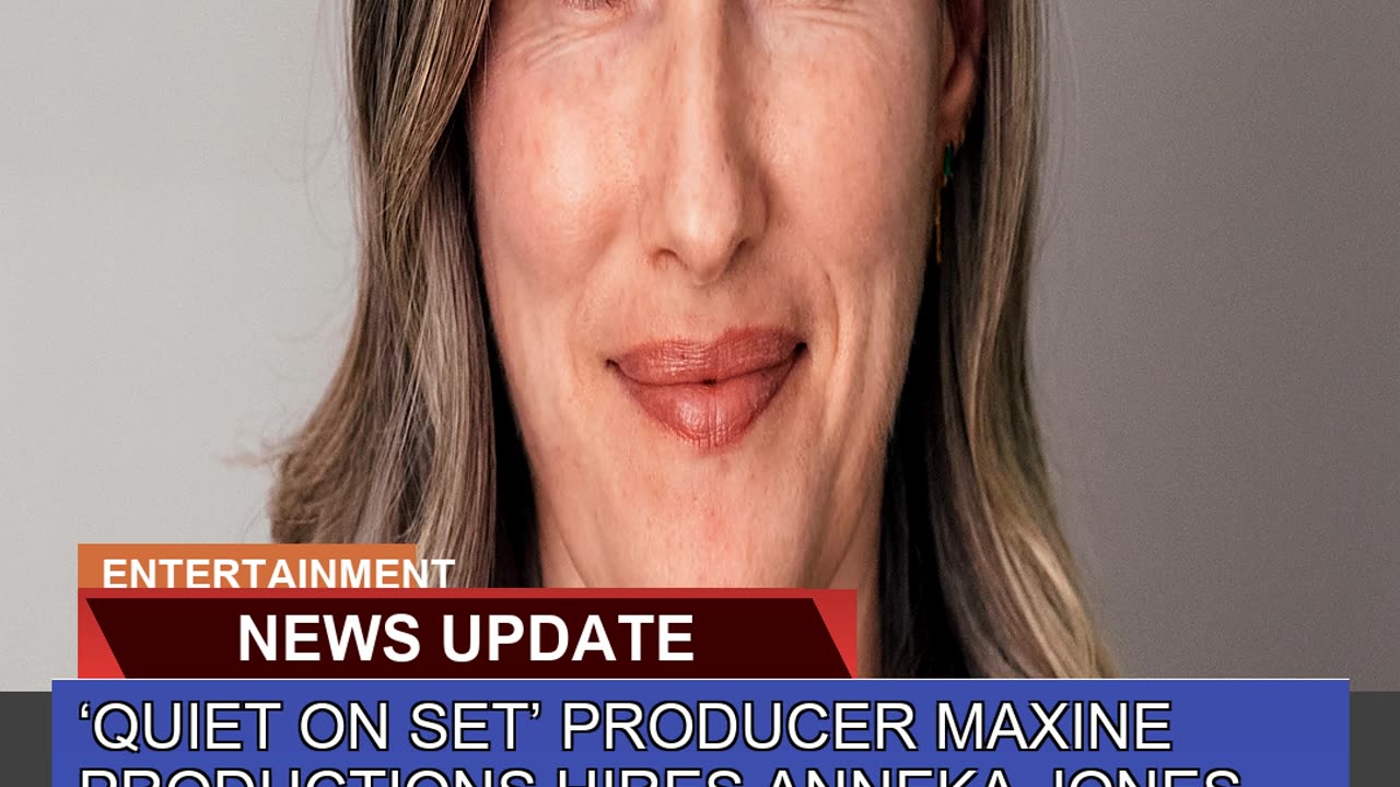 Quiet on Set Producer Maxine Productions Hires a