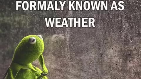 Weather you believe it or not.