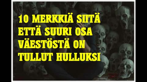 10 merkkiä siitä että merkittävä osa väestöstä on tullut hulluksi