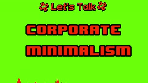 Let's Talk Corporate Minimalism