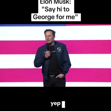 Elon Musk: "Say hi to George for me!"