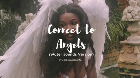 Connect to Angels (Water sound Version)-Experimental