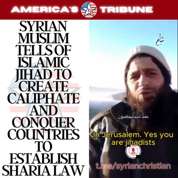 SYRIAN MUSLIM TELLS OF ISLAMIC JIHAD TO CREATE CALIPHATE AND CONQUER COUNTRIES