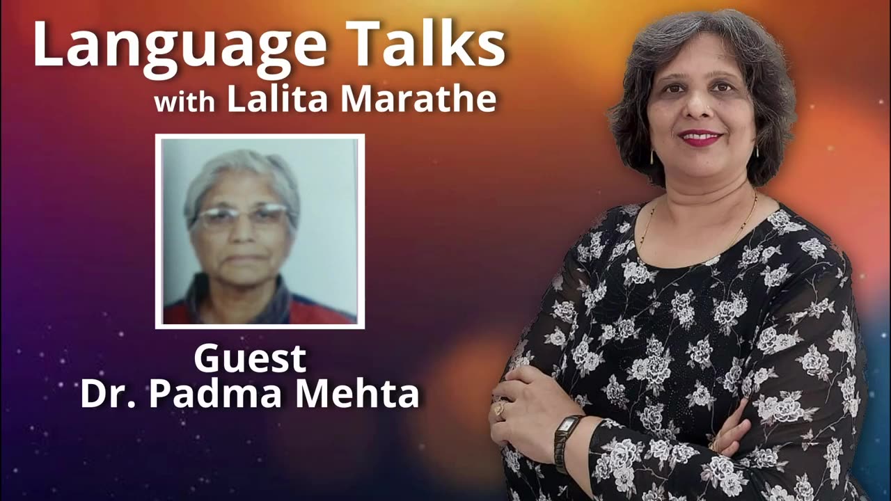 Language Talks - Dr Padma Mehta Interviewed by Lalita Marathe