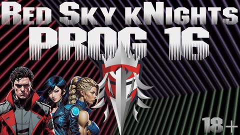 Red Sky kNights - Prog 16 Part 4 Cyberpunk RED
