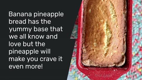Banana Pineapple Bread: How to Make it