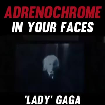 Adrenochrome in your faces