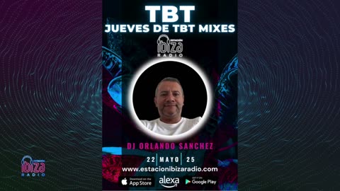 JUEVES DE TBT MIXES - DJ orlando Sanchez - 22 mayo 2025