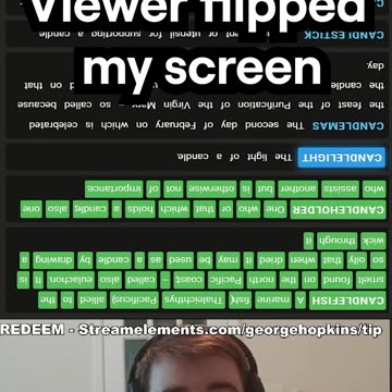Viewer paid to flip my screen (Reading entire Dictionary)