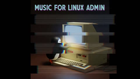 MUSIC FOR LINUX ADMIN