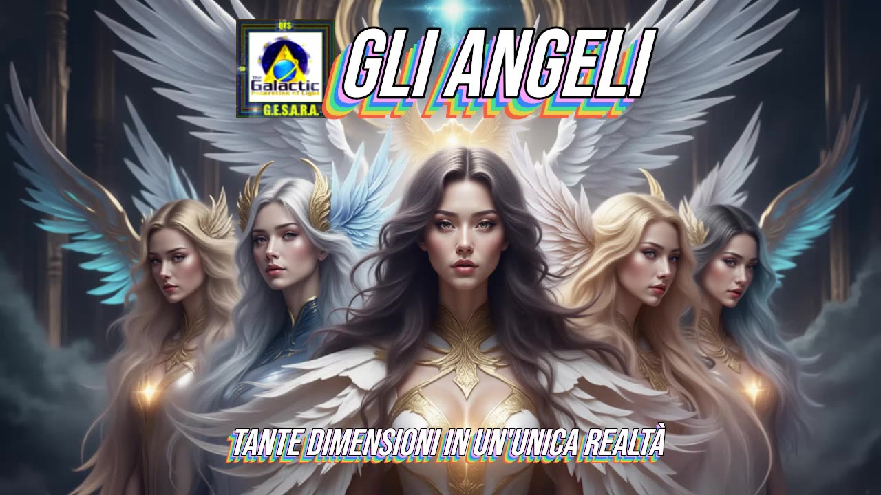 NEW 08/04/2025 Gli angeli: tante dimensioni in un'unica realtà.