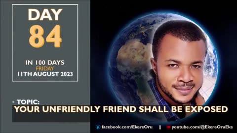 DAY 84 IN 100 DAYS FASTING & PRAYER, 11th AUGUST 2023 - YOUR UNFRIENDLY FRIEND SHALL BE EXPOSED