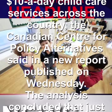 Six provinces, territories currently meet the federal government’s $10-a-day child care target