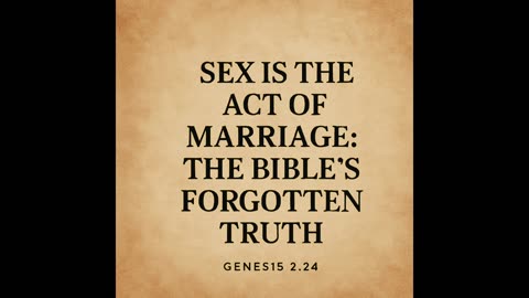Sex Is the Act of Marriage | Biblical Truth About Covenant