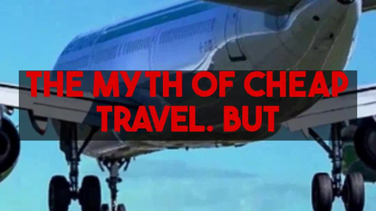 The Myth of Cheap Travel What You Should Actually Pay