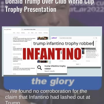 Fact Check: FIFA's Gianni Infantino Did NOT Attack 'Robber' Donald Trump Over Club World Cup Trophy