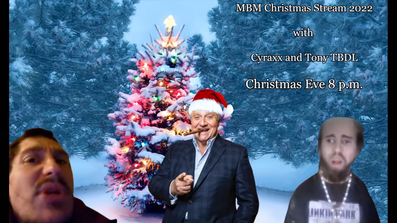 MBM Christmas Eve Stream 2022 with Cyraxx and Tony the Black Dragon Lord Christmas Eve 8 p.m.