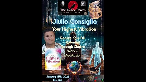 "Your Highest Vibration- Realize Your Full Potential -Chakra Work,Meditation “-Jiulio Consiglio