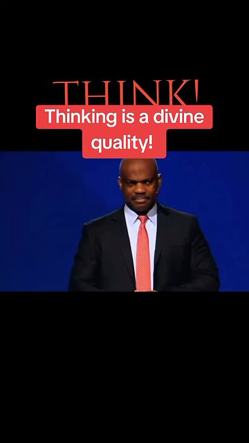 Thinking is of divine quality!