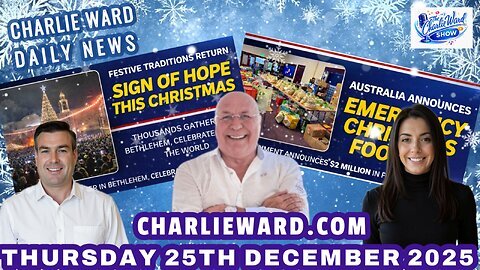CHARLIE WARD DAILY NEWS WITH CHARLIE, PAUL B & DREW D THURS 25TH DEC 2025 #dailynews #christmas